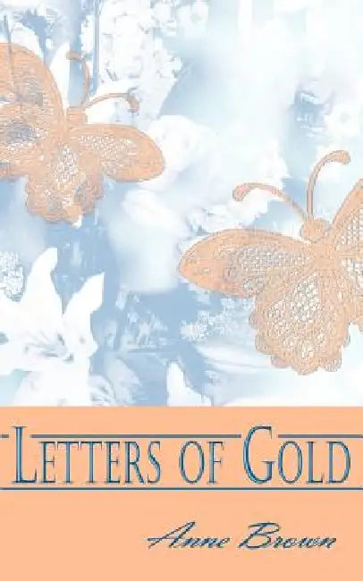 Letters of Gold by Anne Brown