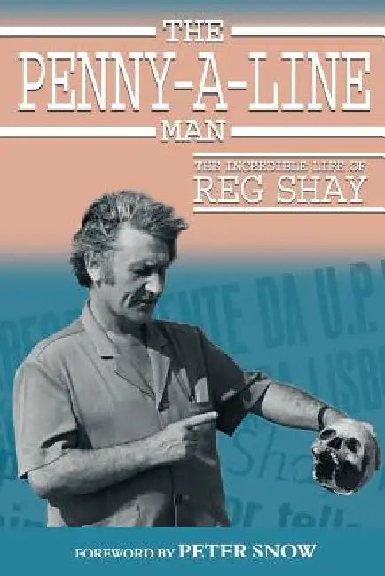 The Penny-A-Line Man by Reg Shay, Peter Snow