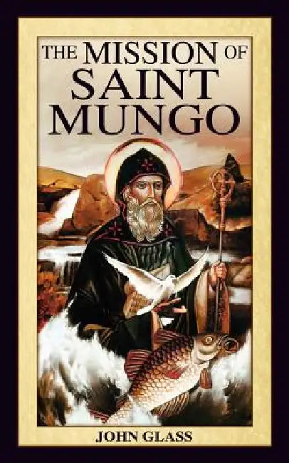 The Mission of Saint Mungo by John Glass