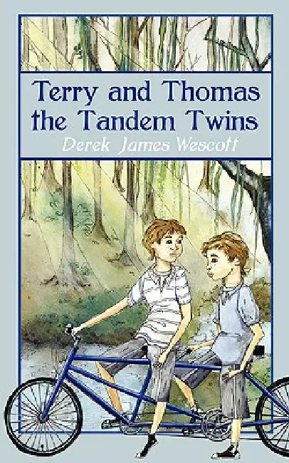 Terry and Thomas the Tandem Twins by Derek James Wescott