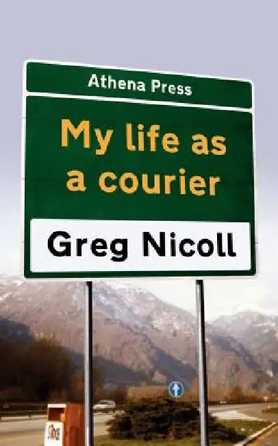 My Life as a Courier by Greg Nicoll
