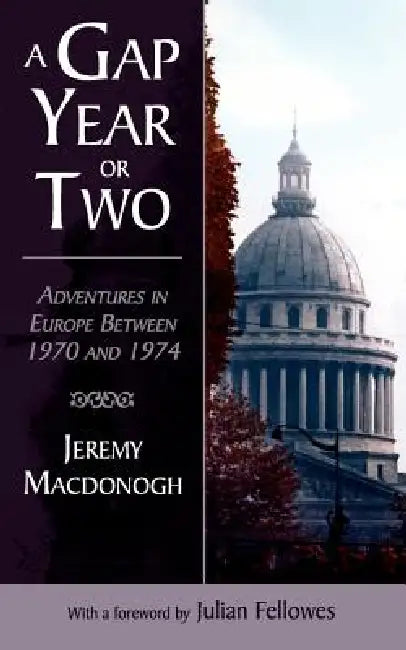A Gap Year or Two by Jeremy MacDonogh