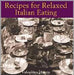 Recipes For Relaxed Italian Eating by Valentina Harris