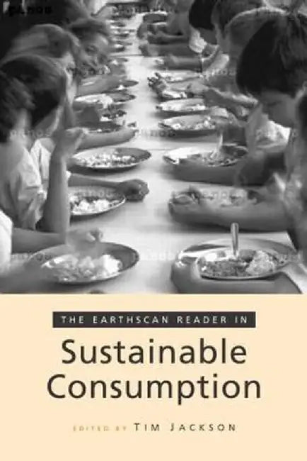 The Earthscan Reader On Sustainable Consumption by Tim Jackson