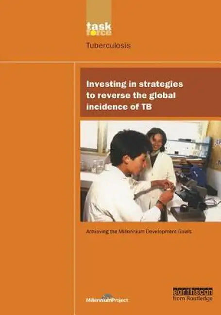 Investing In Strategies To Reverse The Global Incidence Of Tb by Jaap Broekmans, Karen Caines