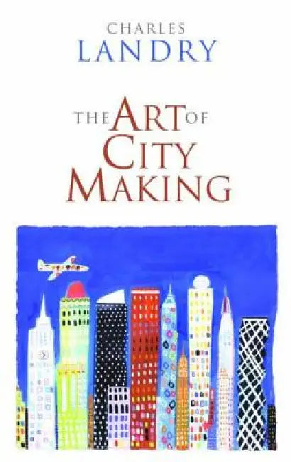 The Art of City-Making by Charles Landry
