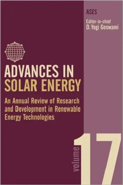 Advances in Solar Energy: An Annual Review of Research and Development in Renewable Energy Technologies by D. Yogi Goswami