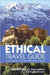 The Ethical Travel Guide: Your Passport to Exciting Alternative Holidays by Polly Pattullo