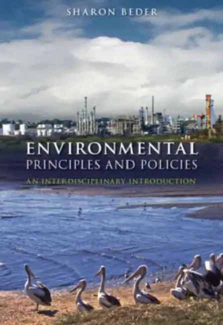 Environmental Principles and Policies: An Interdisciplinary Introduction by Sharon Beder