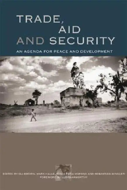 Trade, Aid and Security: An Agenda for Peace and Development by Brown Oli