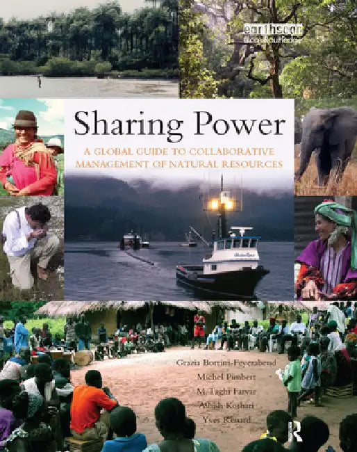 Sharing Power: A Global Guide to Collaborative Management of Natural Resources by Grazia Borrini-Feyerabend