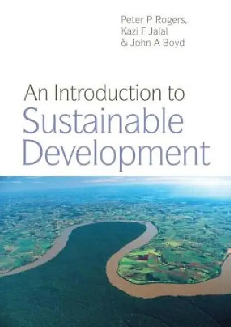 An Introduction to Sustainable Development by Peter P. Rogers