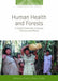 Human Health and Forests: A Global Overview of Issues, Practice and Policy by Carol J. Pierce Colfer