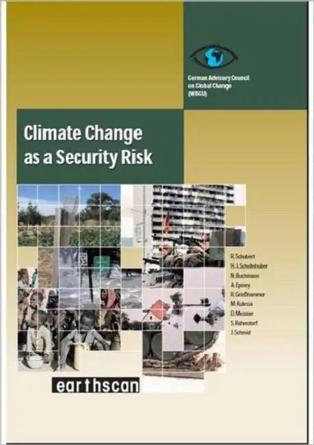 Climate Change as a Security Risk by Hans Joachim Schellnhuber