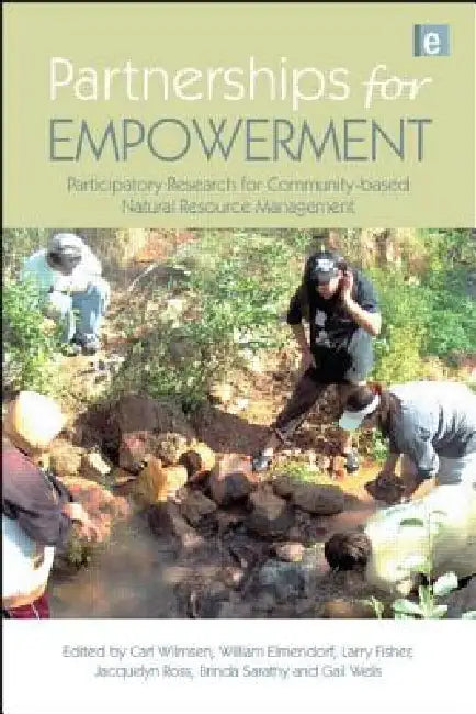 Partnerships for Empowerment: Participatory Research for Community-based Natural Resource Management by Carl Wilmsen