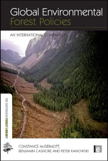 Global Environmental Forest Policies: An International Comparison by Constance Mcdermott