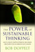 The Power of Sustainable Thinking: How to Create a Positive Future for the Climate, the Planet, Your Organization and Your Life by Bob Doppelt