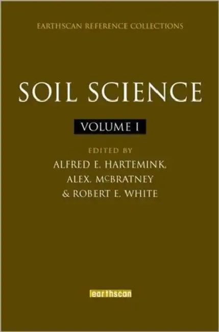 Soil Science 4 Volume Set by Alfred E. Hartemink, Alex B. McBratney, Robert E. White