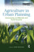 Agriculture in Urban Planning: Generating Livelihoods and Food Security by Mark Redwood