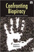 Confronting Biopiracy: Challenges, Cases and International Debates by Daniel Robinson