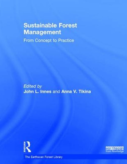 Sustainable Forest Management: From Concept to Practice by John L. Innes