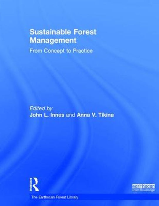 Sustainable Forest Management: From Concept to Practice by John L. Innes