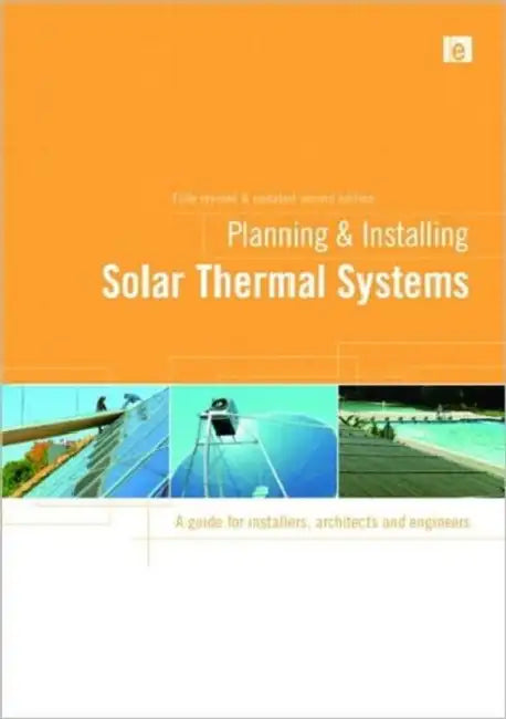 Planning & Installing Solar Thermal Systems: A Guide for Installers, Architects and Engineers by German Solar Energy Society (Dgs)