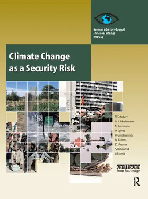 Climate Change as a Security Risk by Hans Joachim Schellnhuber