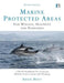 Marine Protected Areas for Whales, Dolphins and Porpoises: A World Handbook for Cetacean Habitat Conservation and Planning by Erich Hoyt