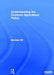 Understanding the Common Agricultural Policy by Berkeley Hill