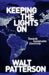 Keeping the Lights on: Towards Sustainable Electricity by Walt Patterson