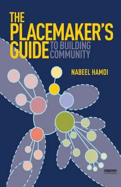 The Placemaker's Guide to Building Community by Nabeel Hamdi
