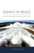 Energy in Brazil: Towards a Renewable Energy Dominated System by Antonio Dias Leite