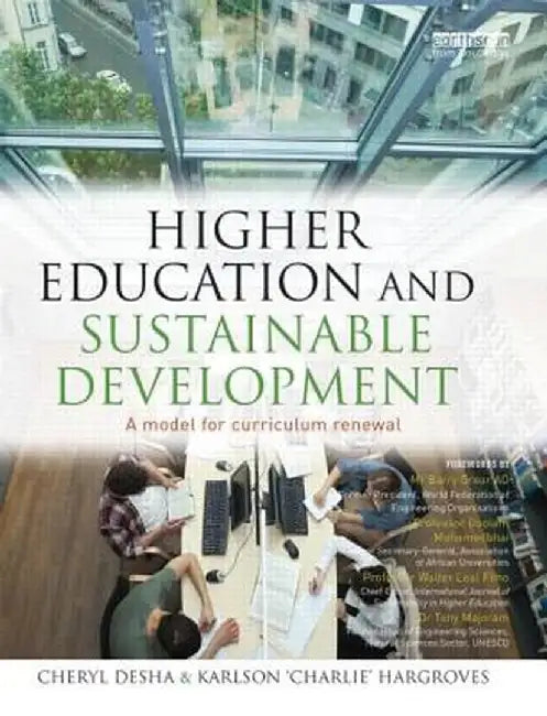 Higher Education and Sustainable Development: A Model for Curriculum Renewal by Cheryl Desha