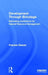 Development Through Bricolage: Rethinking Institutions for Natural Resource Management by Frances Cleaver