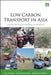 Low Carbon Transport in Asia: Strategies for Optimizing Co-benefits by Eric Zusman