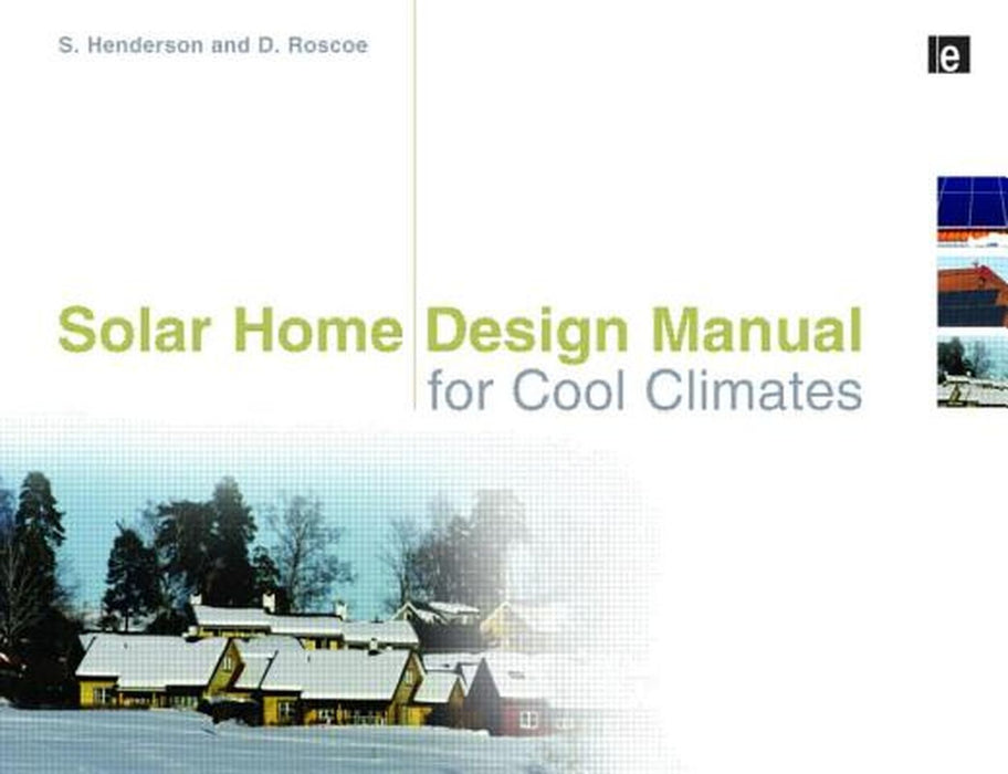 Solar Home Design Manual for Cool Climates by Shawna Henderson