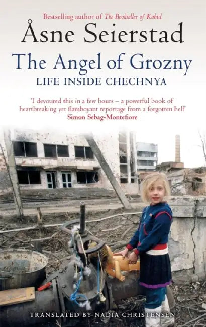 The Angel Of Grozny by Asne Seierstad
