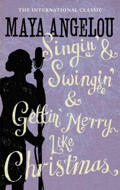 Singin' & Swingin' & Gettin' Merry Like Christmas (Reissue) by Angelou, Maya