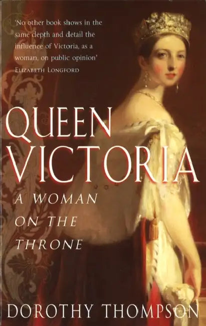 Queen Victoria: Gender and Power by Dorothy Thompson