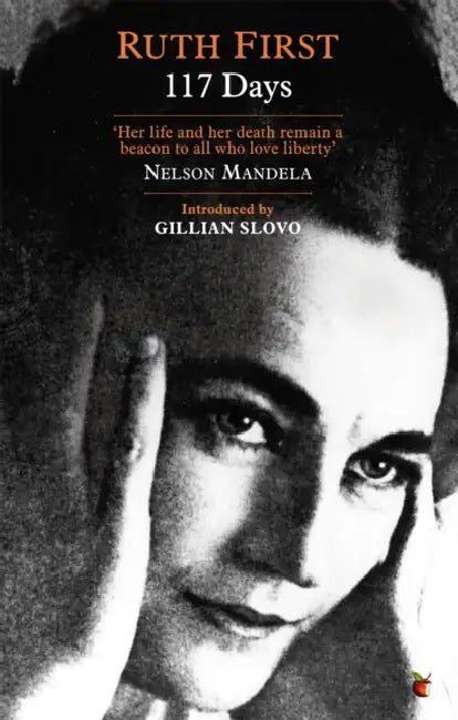 117 Days: An Account of Confinement and Interrogation under the South African 90-Day Detention Law by Catherine Gimelli Martin