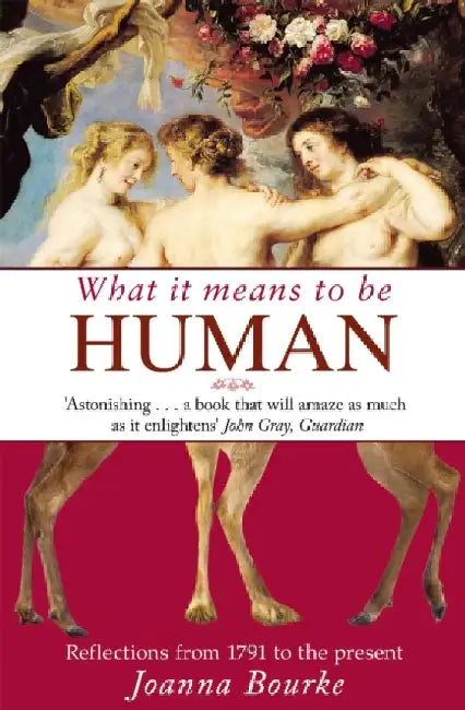 What It Means To Be Human by Professor Joanna Bourke