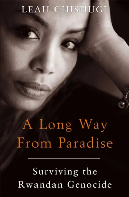 A Long Way From Paradise: Surviving the Rwandan Genocide by Carl A. (University of Wisconsin-Madison, USA) Grant