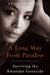 A Long Way From Paradise: Surviving the Rwandan Genocide by Carl A. (University of Wisconsin-Madison, USA) Grant