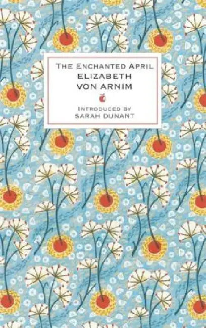 The Enchanted April by Elizabeth Von Arnim