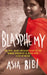 Blasphemy: The true, heartbreaking story of the woman sentenced to death over a cup of water by Asia Bibi