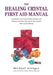 The Healing Crystal First Aid Manual: A Practical A to Z of Common Ailments and Illnesses and How They Can Be Best Treated with Crystal Therapy by Michael Gienger
