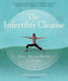 The Infertility Cleanse: Detox, Diet and Dharma for Fertility by Tami Quinn