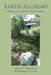 Earth Alchemy: Aligning Your Home with Nature's Energy by Anne Parker