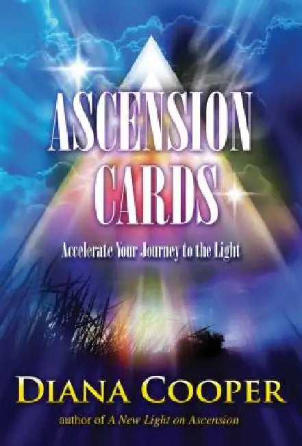Ascension Cards: Accelerate Your Journey to the Light by Diana Cooper